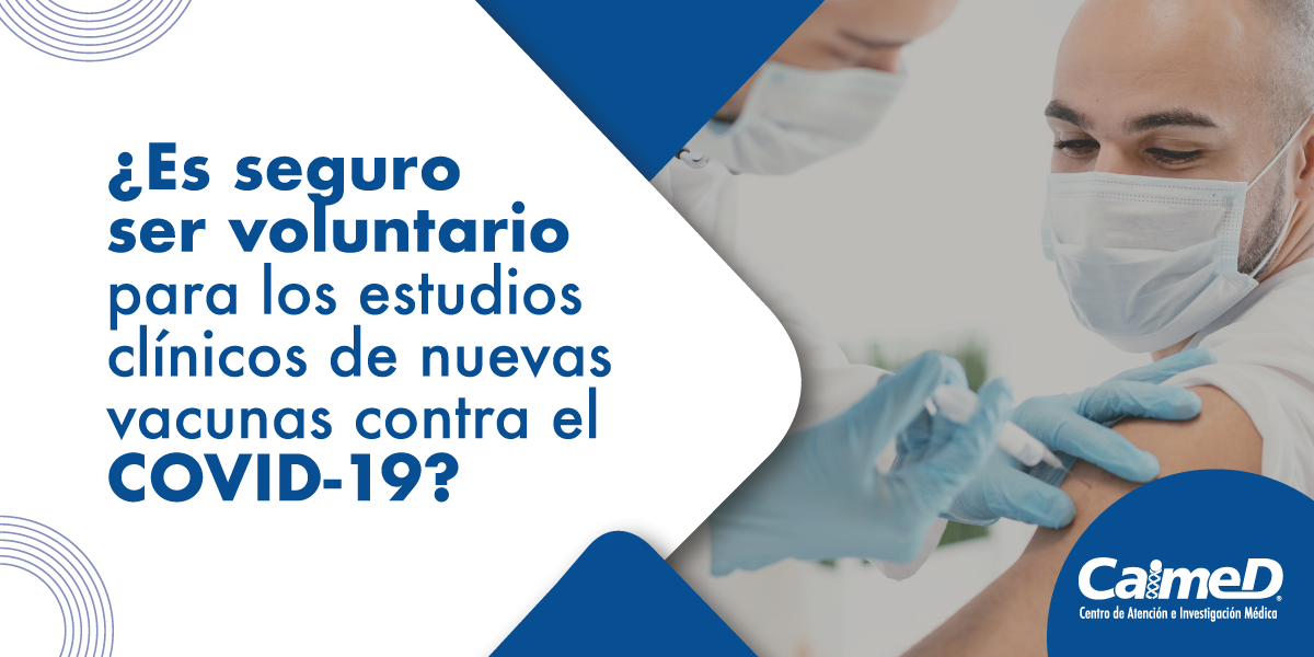Seguro-ser-voluntario-estudios-clinicos-vacuna-COVID-19-Colombia Es seguro ser voluntario para los estudios clínicos de nuevas vacunas contra el COVID-19 en Colombia