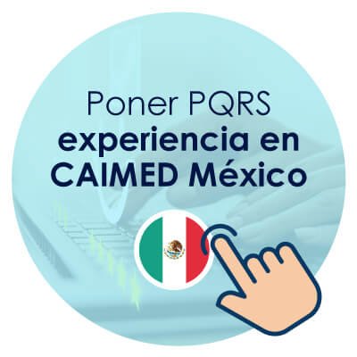 Poner PQRS experiencia en CAIMED México
