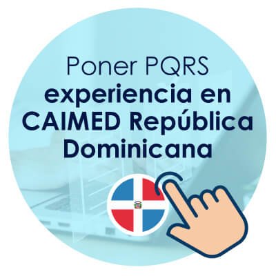 Poner PQRS experiencia en CAIMED República Dominicana